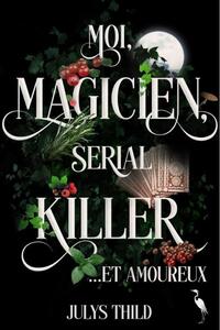 Picture of Moi magicien serial killer et amoureux