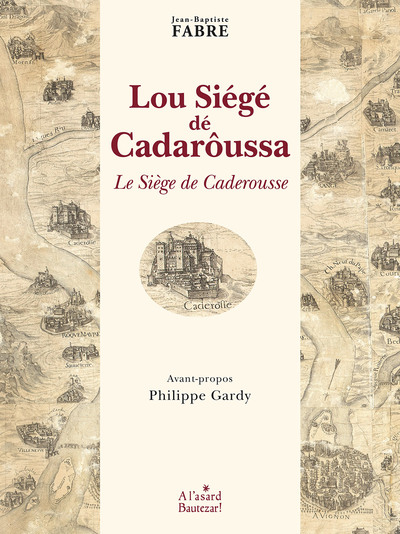 Image de Lou Siégé dé Cadarôussa - Le Siège de Caderousse