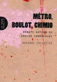 Picture of Métro, boulot, chimio - débats autour du cancer collectif