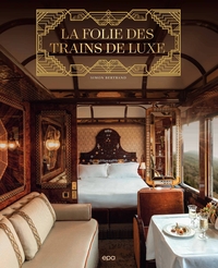 Picture of La folie des Trains de luxe