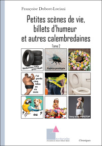 Picture of Petites scènes de vie, billets d’humeur et autres calembredaines Tome 2