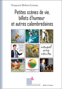 Picture of Petites scènes de vie, billets d’humeur et autres calembredaines