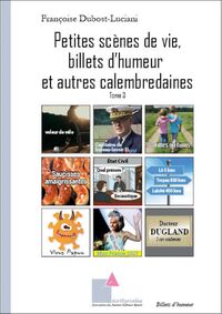 Image de Petites scènes de vie, billets d’humeur et autres calembredaines tome 3