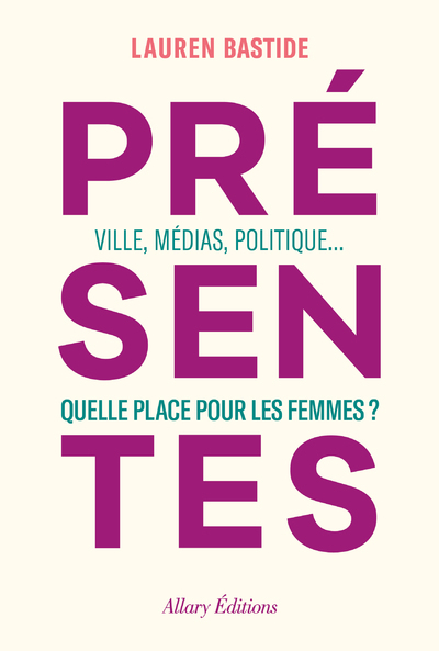 Image de Présentes - Ville, médias, politique... Quelle place pour les femmes ?