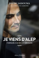 Image de Je viens d'Alep. Itinéraire d'un réfugié ordinaire