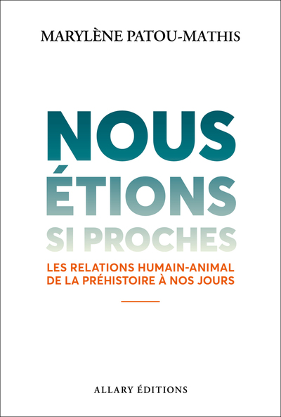 Image de Nous étions si proches - Les relations humain-animal de la préhistoire à nos jours
