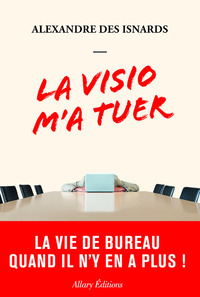 Picture of La visio m'a tuer - La vie de bureau quand il n'y en a plus