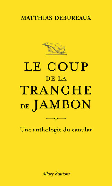 Image de Le coup de la tranche de jambon - Une anthologie du canular