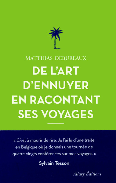 Picture of De l'art d'ennuyer en racontant ses voyages. Nouvelle édition.