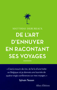 Picture of De l'art d'ennuyer en racontant ses voyages. Nouvelle édition.