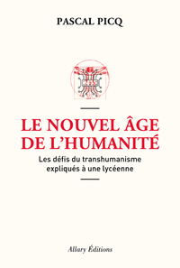 Image de Le Nouvel âge de l'humanité. Les défis du transhumanisme expliqués à une lycéenne