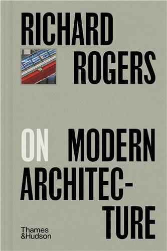 Image de Richard Rogers on Modern Architecture /anglais