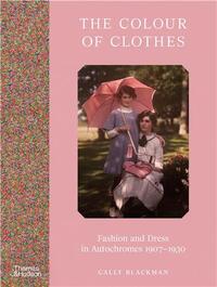 Picture of The Colour of Clothes: Fashion and Dress in Autochromes 1907-1930 /anglais
