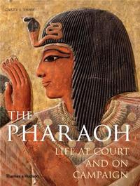 Picture of The Pharaoh Life at Court and on Campaign /anglais