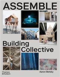 Image de Assemble : Building, Community and Collaboration /anglais