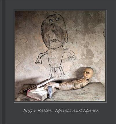 Picture of Roger Ballen Spirits and Spaces /anglais