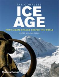 Picture of The Complete Ice Age The Dramatic Story of Our Ancestors and Climate Change /anglais