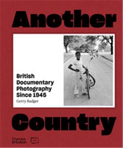 Image de Another Country: British Documentary Photography Since 1945 /anglais