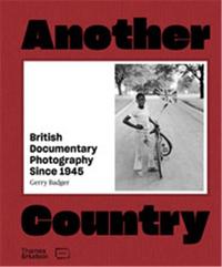 Image de Another Country: British Documentary Photography Since 1945 /anglais