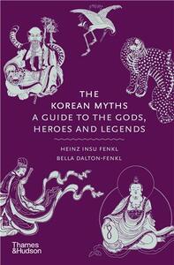 Picture of The Korean Myths : A Guide to the Gods, Heroes and Legends /anglais