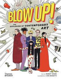 Picture of Blow Up!: The Explosion of Contemporary Art /anglais