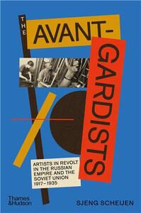 Image de The Avant-Gardists: Artists in Revolt in the Russian Empire and the Soviet Union 1917-1935 /anglais