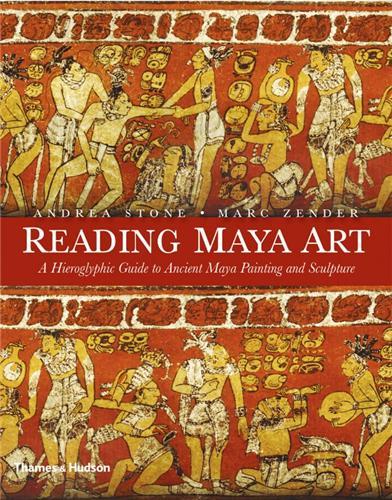Picture of Reading Maya Art: A Hieroglyphic Guide to Ancient Maya Painting and Sculpture /anglais