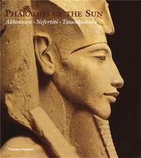 Picture of Pharaohs of the Sun Akhenaten Nefertiti Tutankhamen /anglais