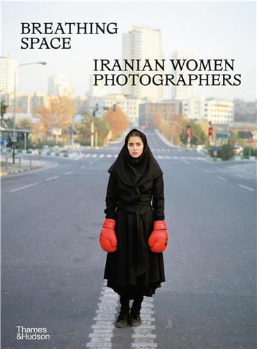 Picture of Breathing Space : Iranian Women Photographers /anglais