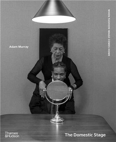 Picture of The Domestic Stage : When Fashion Image Comes Home /anglais