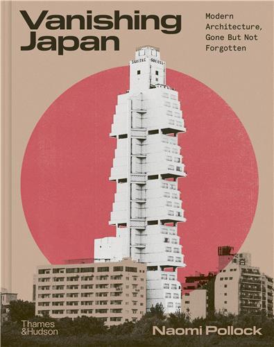 Picture of Vanishing Japan Modern Architecture, Gone But Not Forgotten /anglais