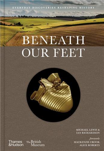 Image de Beneath our Feet : Everyday Discoveries Reshaping British History /anglais