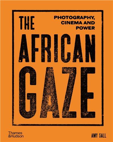 Picture of The African Gaze: Photography, Cinema and Power /anglais