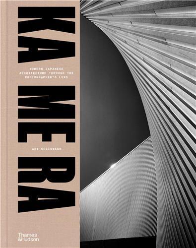 Picture of KA ME RA: Modern Japanese Architecture through the Photographer's Lens /anglais