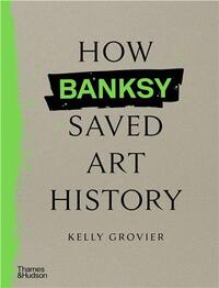 Picture of How Banksy Saved Art History /anglais