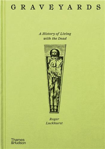 Picture of Graveyards : A History of Living with the Dead /anglais