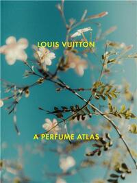 Image de Louis Vuitton A Perfume Atlas /anglais