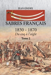 Image de Sabres français 1830 - 1870 tome 2