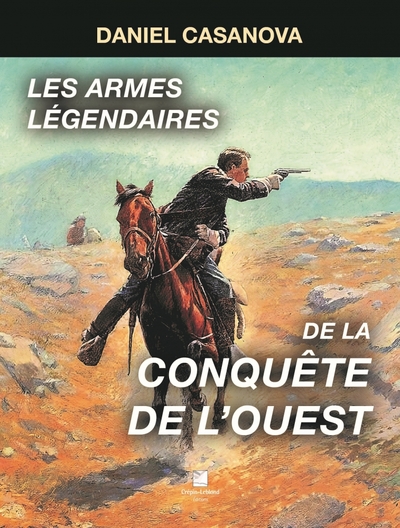 Image de Les armes légendaires de la conquête de l'ouest