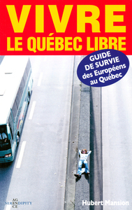 Picture of Guide de survie des européens au Quebec vivre le Quebec libre
