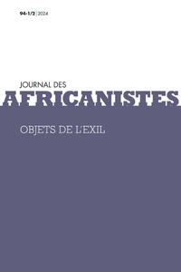 Image de JOURNAL DES AFRICANISTES, TOME 94, NO1/2, 2024. OBJETS DE L'EXIL