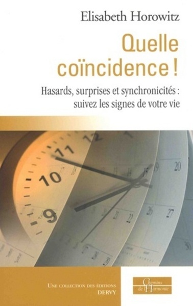 Picture of Quelle coïncidence ! Hasards, surprises et synchronicités : suivez les signes de votre vie