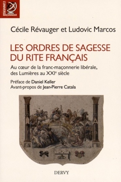 Image de Les ordres de sagesse du rite francais - Au coeur de la franc-maçonnerie libérale, des Lumières au X