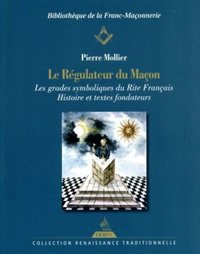 Picture of Le Régulateur du maçon - Les grades symboliques du Rite français - Histoire et textes fondateurs