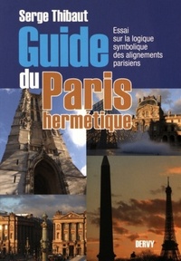 Picture of Guide du Paris hermétique - Essai sur la logique symbolique des alignements parisiens