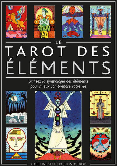 Image de Le Tarot des éléments - Utilisez la symbologie des éléments pour mieux comprendre votre vie