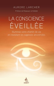 Image de La Conscience éveillée - Illuminez votre chemin de vie en revisitant les sagesses ancestrales