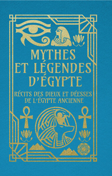Picture of Mythes et légendes d'Égypte - Récits des dieux et déesses de l'Égypte ancienne