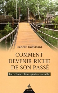 Picture of Comment devenir riche de son passé - La Déliance Transgénérationnelle