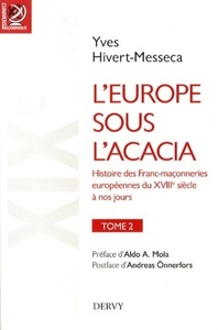 Image de L'Europe sous l'acacia - tome 2 - Histoire des Franc-maconneries européennes du XVIIIe siècle à nos